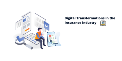 Digital Transformations in the insurance Industry